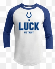 Indianapolis Colts Andrew Luck Shirt Sleeve In Luck We Trust T - Raglan Sleeve Emoji,Shirt Emoji