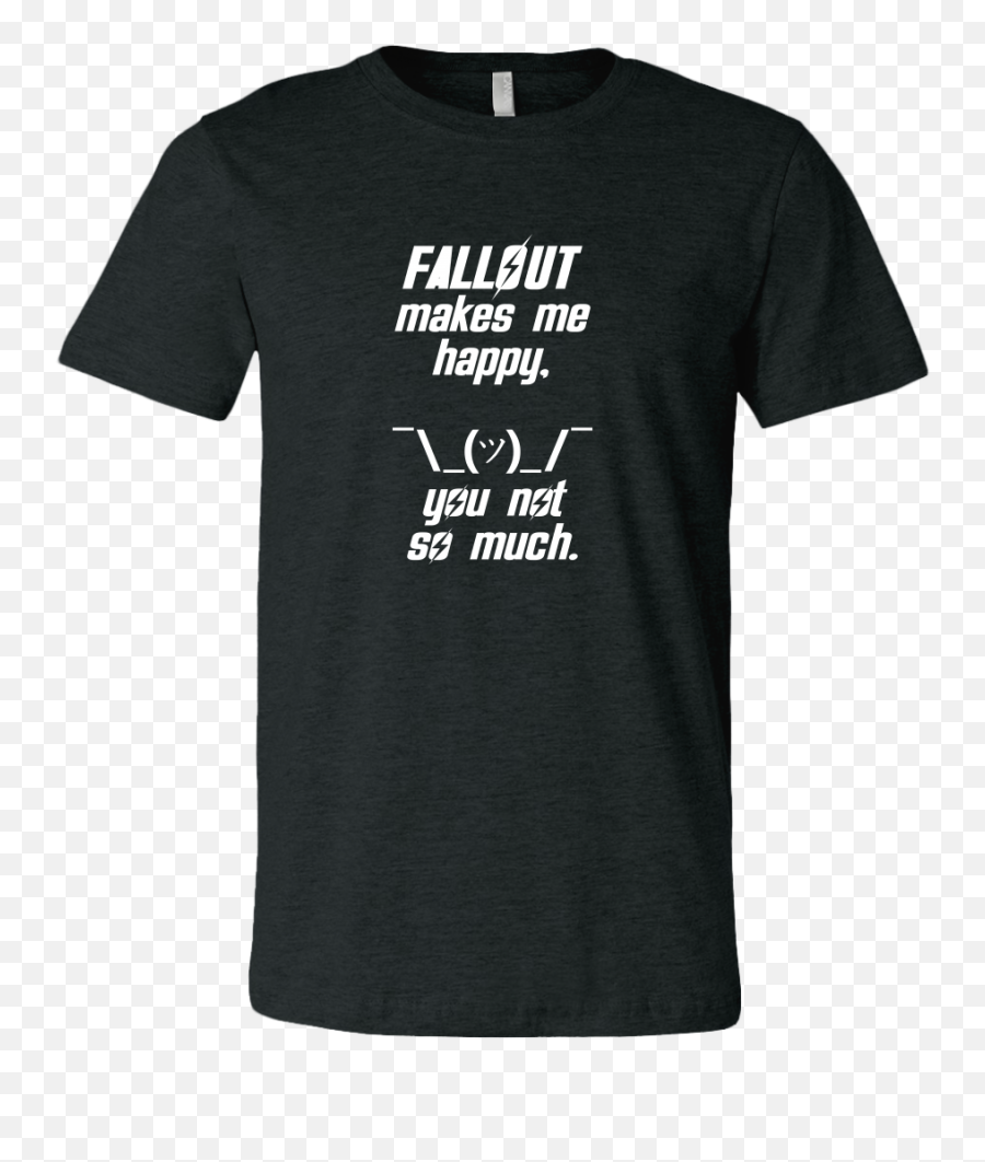Fallout Makes Me Happy Mens T - Real Men Watch Bravo Shirt Emoji,Boy Shrug Emoji