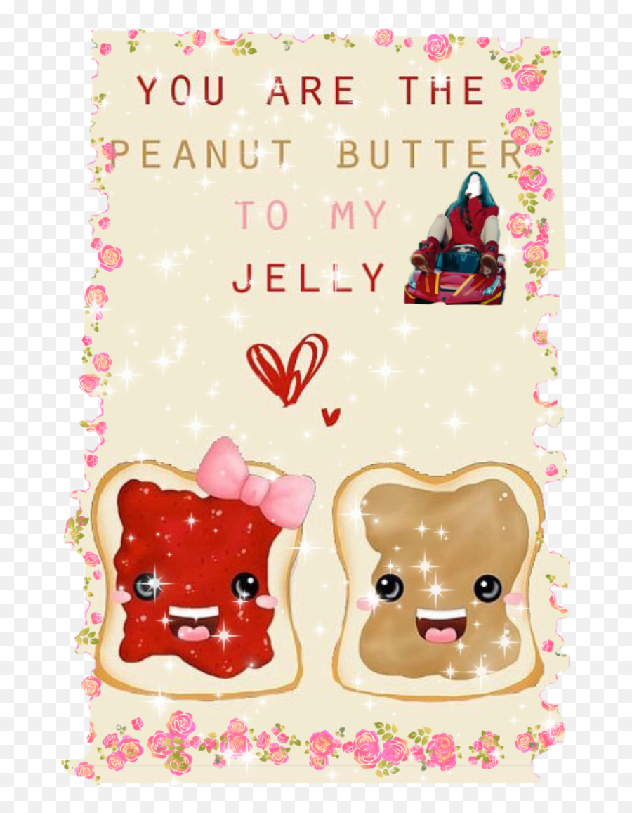 Billie Is The Peanut Butter To My Jelly - Cute Peanut Butter And Jelly Sayings Emoji,Peanut Butter Jelly Emoji