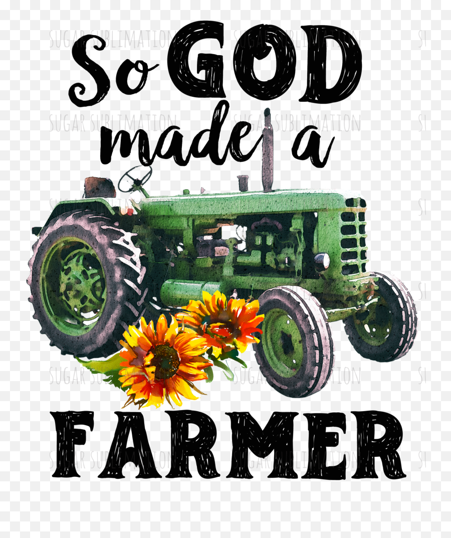 Tractor - So God Made A Farmer Svg Emoji,Tractor Emoji