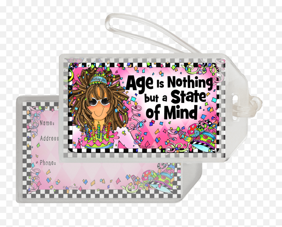 Age Is Nothing But A State Of Mind U2013 Bag Tag U2013 Suzy Toronto - Bag Tag Emoji,Emoji Purses