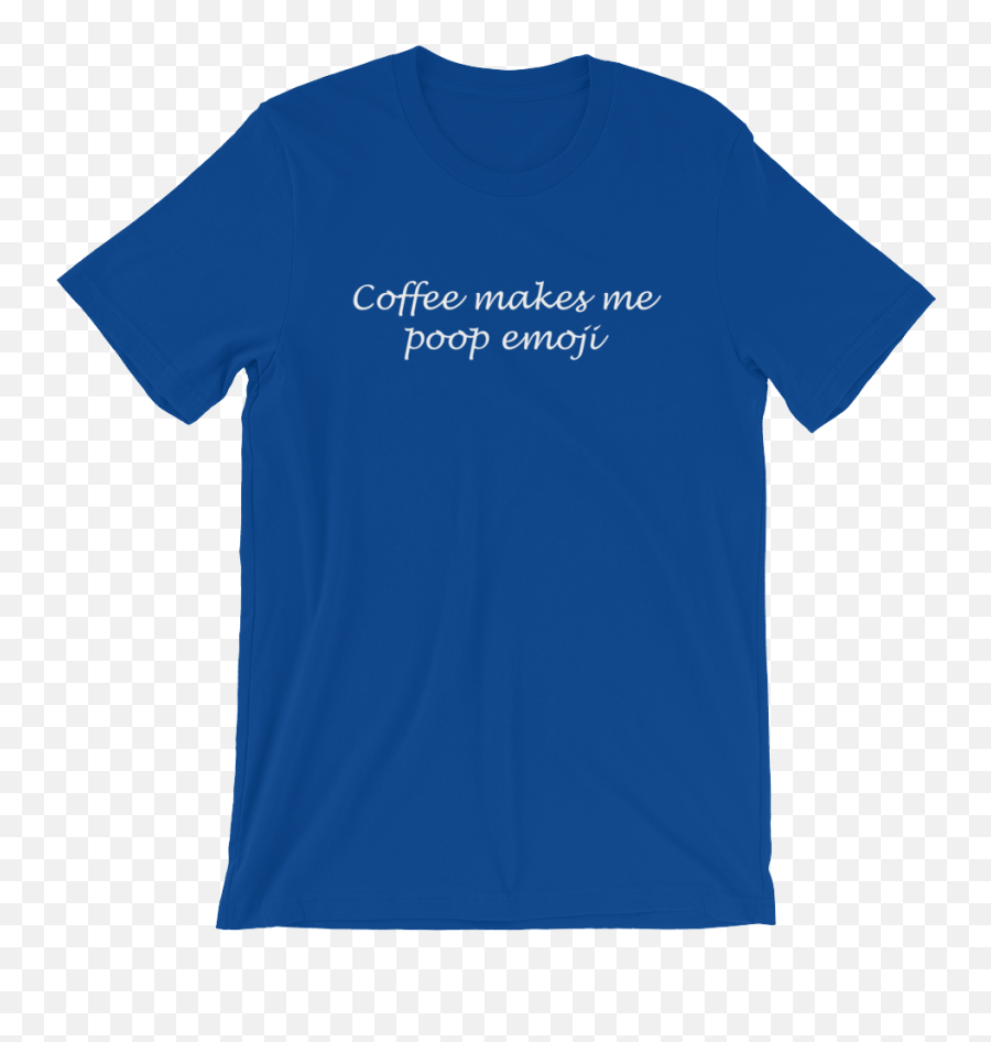 Coffee Makes Me Poop Emoji T - Active Shirt,Emoji Tee Shirts