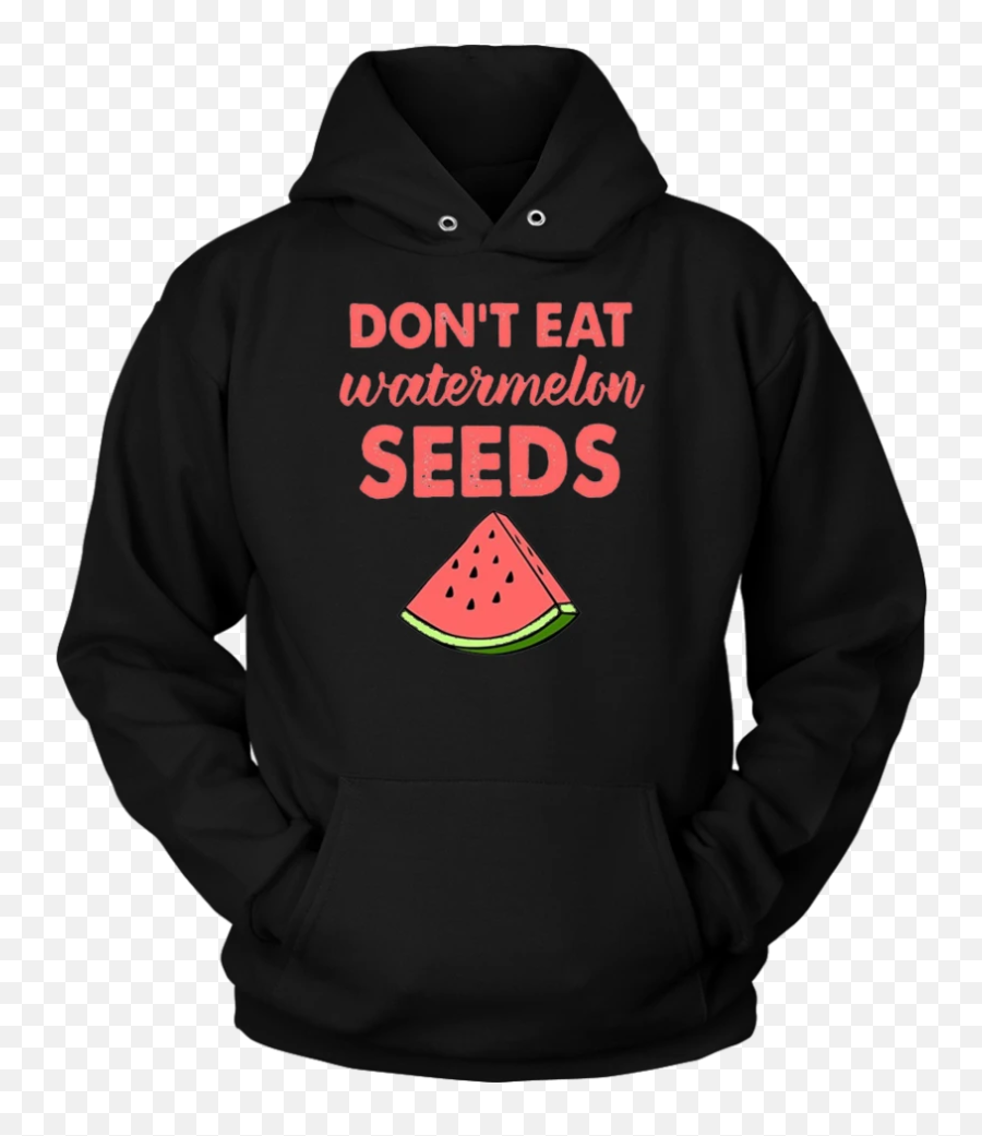 Dont Eat Watermelon Seeds T - Shirt With Funny Pregnancy Quote Hoodie Emoji,Watermelon Emoji