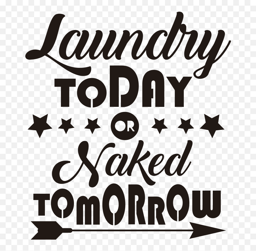 Laundry Today Or Naked Tomorrow Text Wall Decal - Tenstickers Poster Emoji,Naked Emoji