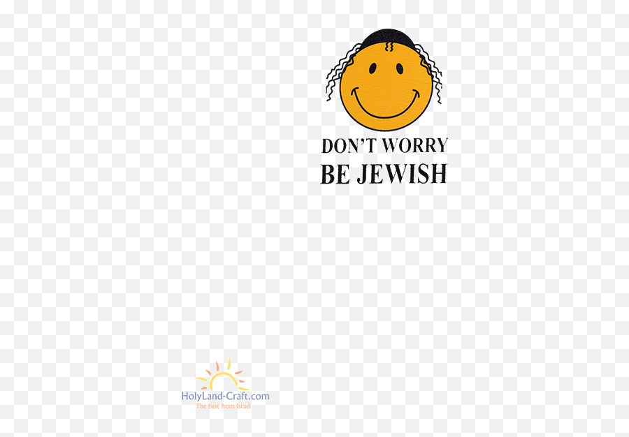 Dont Worry Be Jewish T - Don T Worry Be Jewish Emoji,Worry Emoticon