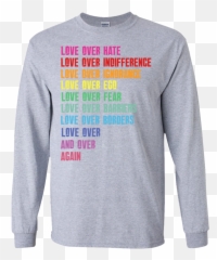 Love Over Hate Indifference T Shirt G240 Gildan LS Emoji
