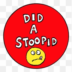 Did A Stoopid - Dumb Badge Emoji,Strangle Emoticon