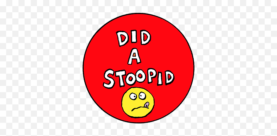 Did A Stoopid - Dumb Badge Emoji,Strangle Emoticon