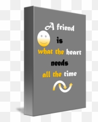 Quotes A friend is what the heart needs all by Sathish - Poster Emoji