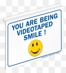 You Are Being Videotaped Smile Ceiling Sign SKU - 4700 Smiley Emoji