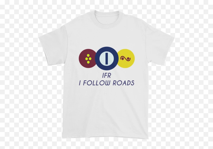 Cotton T - Shirt Ifr Conditions I Follow Roads Circle Emoji,Weather Emoticon