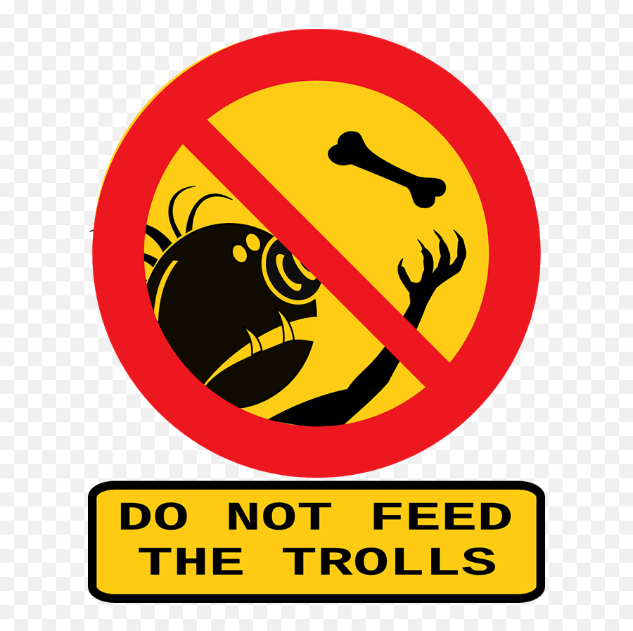 Bots And Abusers Focused - Don T Feed The Troll Sign Emoji,Spanking Emoticon