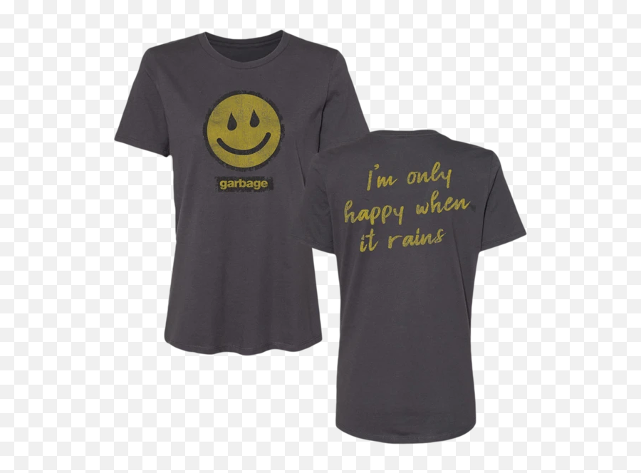 Garbage - Happy When It Rains Slate Tee Garbage Usd Happy Emoji,Raining Emoticon