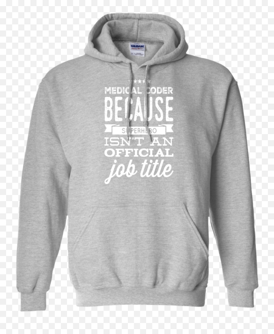 Medical Coder Because Superhero Isnt - Hoodie Left Chest Logo Emoji,Emoji Jumper