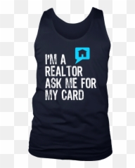 Iu0027m A Realtor Ask Me For My Card Real Estate T - Shirt Active Tank Emoji,Shot Glass Emoji