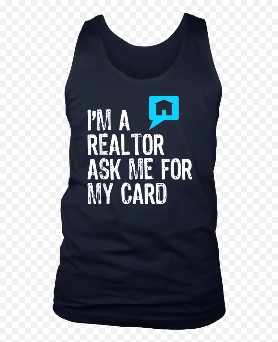 Iu0027m A Realtor Ask Me For My Card Real Estate T - Shirt Active Tank Emoji,Shot Glass Emoji