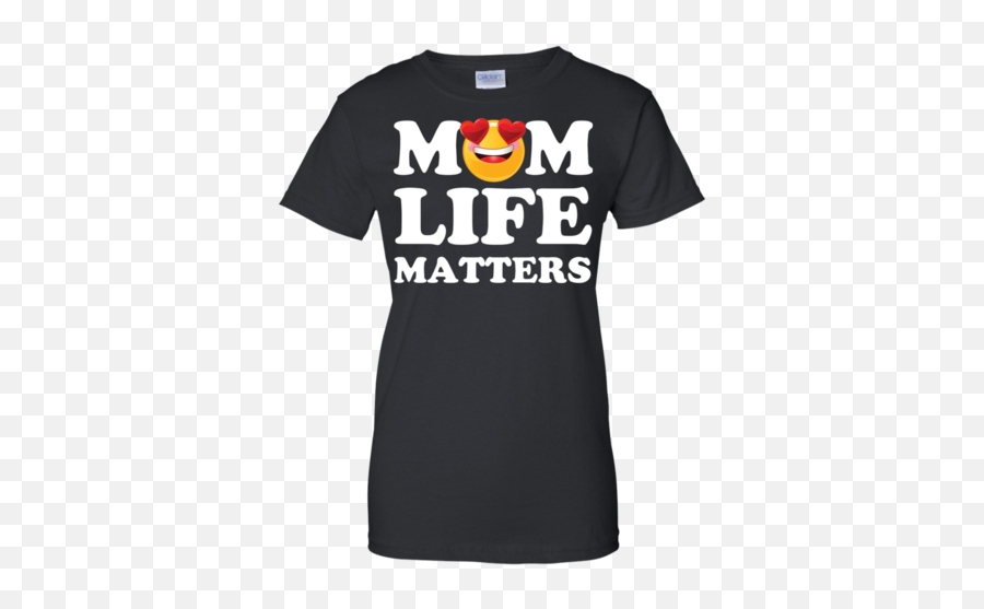 Mothers Day Gift Mom Life Matters - Black Lives Matter Shirt Walmart Emoji,Mothers Day Emoji