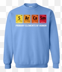 Sarcasm Elements of Humor Periodic Table Graphic - Shirt Crewneck Pullover Sweatshirt 8 oz Emoji