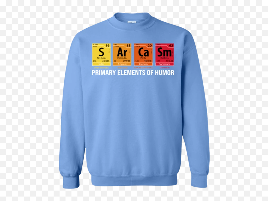 Sarcasm Elements Of Humor Periodic Table Graphic T - Shirt Crewneck Pullover Sweatshirt 8 Oz Emoji,Emoji Level 117