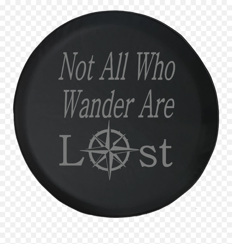 Not All Who Wander Are Lost Sea Compass Rose Jeep Rv Camper Spare Tire Cover U102 - Pearson Emoji,Compass Emoji