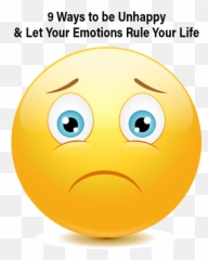 9 Ways To Be Unhappy Let Your Emotions Rule Your Life - Bsa Prepared For Life Emoji,Emotions Face