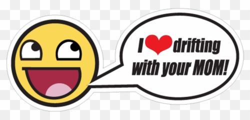 Jdm I Love Drifting With Your Mom Decal - Happy Emoji,Motorcycle Emoticon
