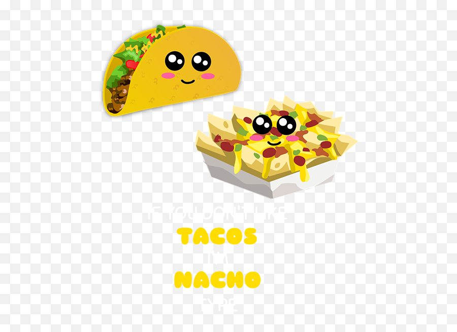 Im Nacho Type Funny Mexican Food Pun - Nachos Emoji,Mexican Emoticon