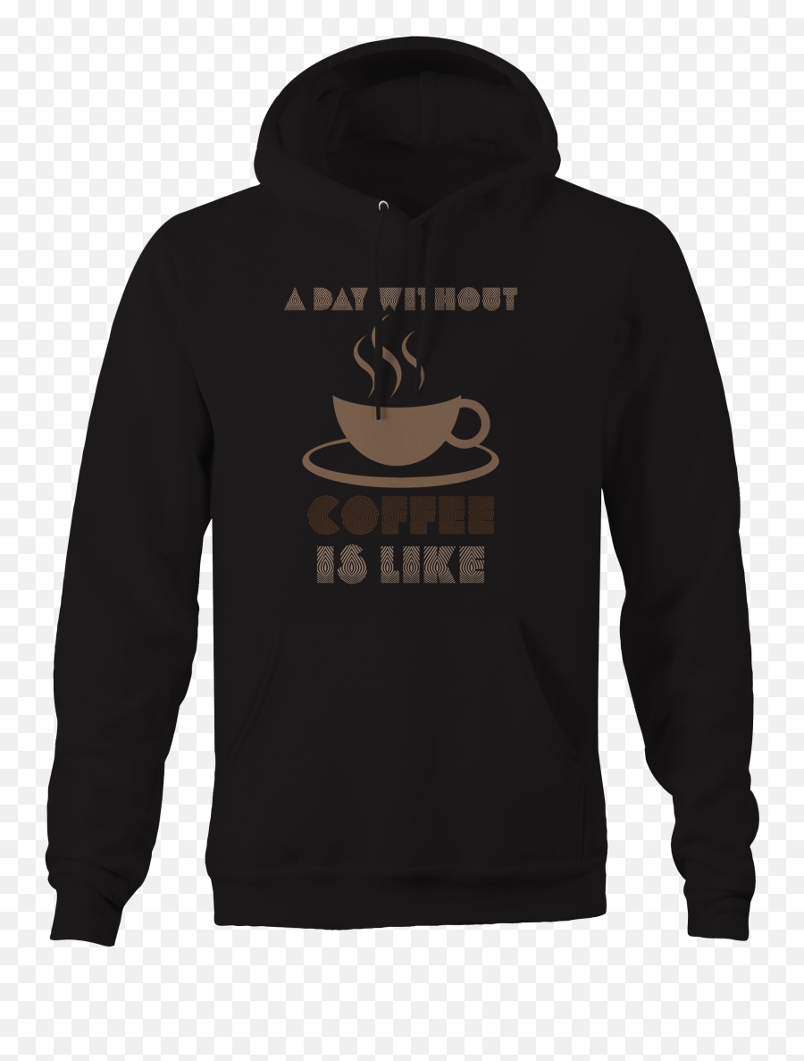 A Day Without Coffee Is Like Sweatshirt Ebay - Hoodie Emoji,Women Emoji Joggers