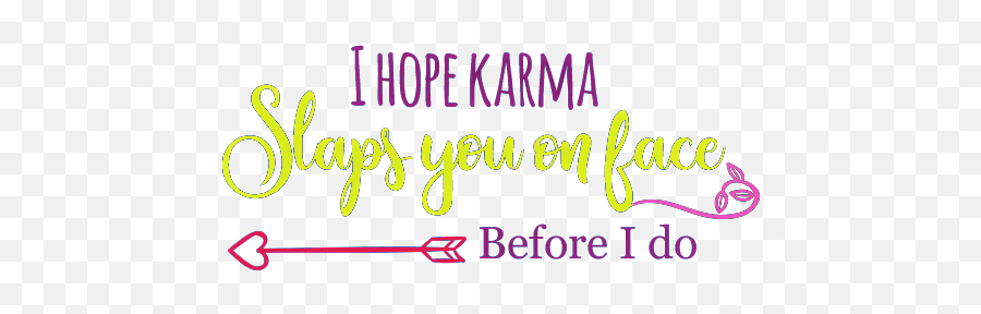 Quotes Sayings Funny Karma Multicolor - Rules Of A Lady Emoji,Karma Emoji