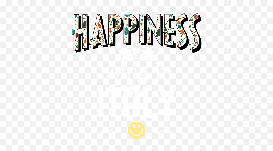 Happiness Is Being In Italy - Tshirt Happiness Is Being A Na Na Emoji,Italy Emoticon