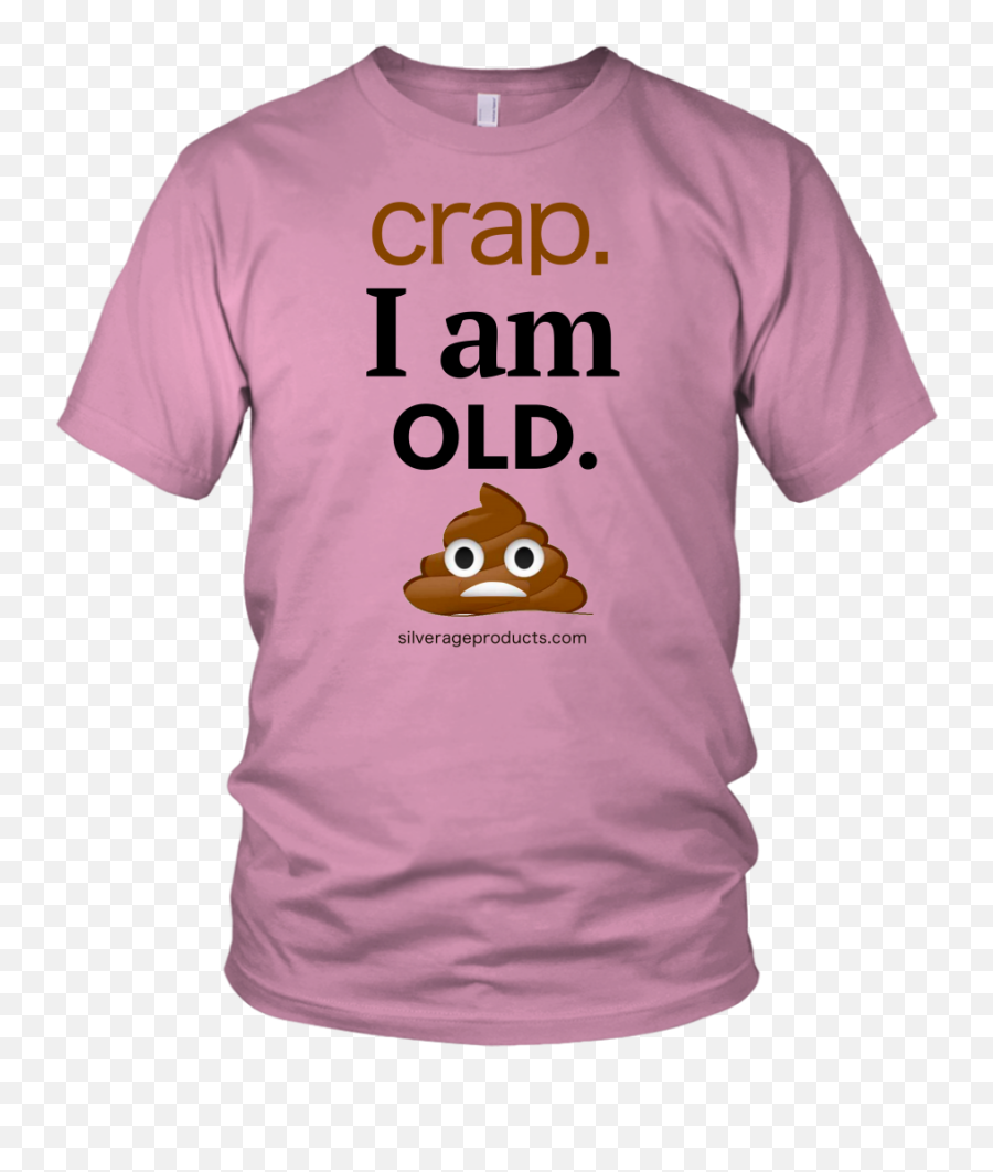 Poop Emoji Crap I Am Old 60th Birthday - T Shirts Family Reunion,Flan Emoji