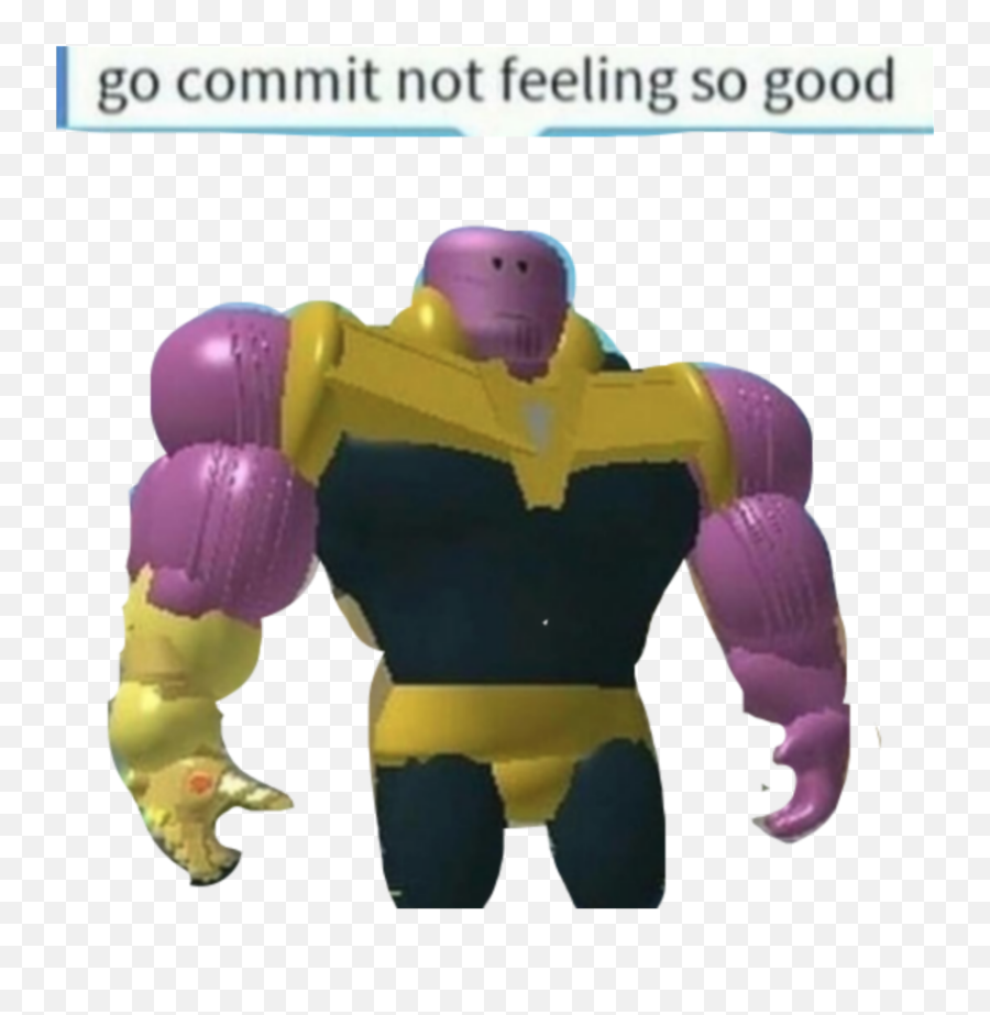 Thanos Meme Memes Idontfeelsogood Avengers Endgame Robl - Go Commit I M Not Feeling So Good Emoji,Thanos Emoji