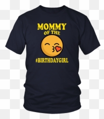 Mommy Of The Birthday Girl Emoji T - Larry Bernandez T Shirt,Mom Emoji