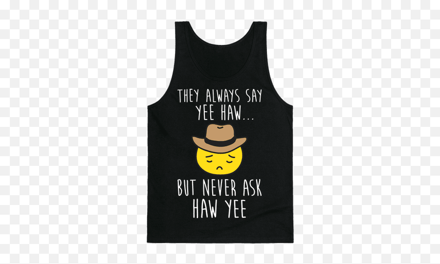 Yeehaw Tank Tops - Exercise Gives You Endorphins And Happy People Just Don T Kill Their Husband Emoji,Yeehaw Emoji