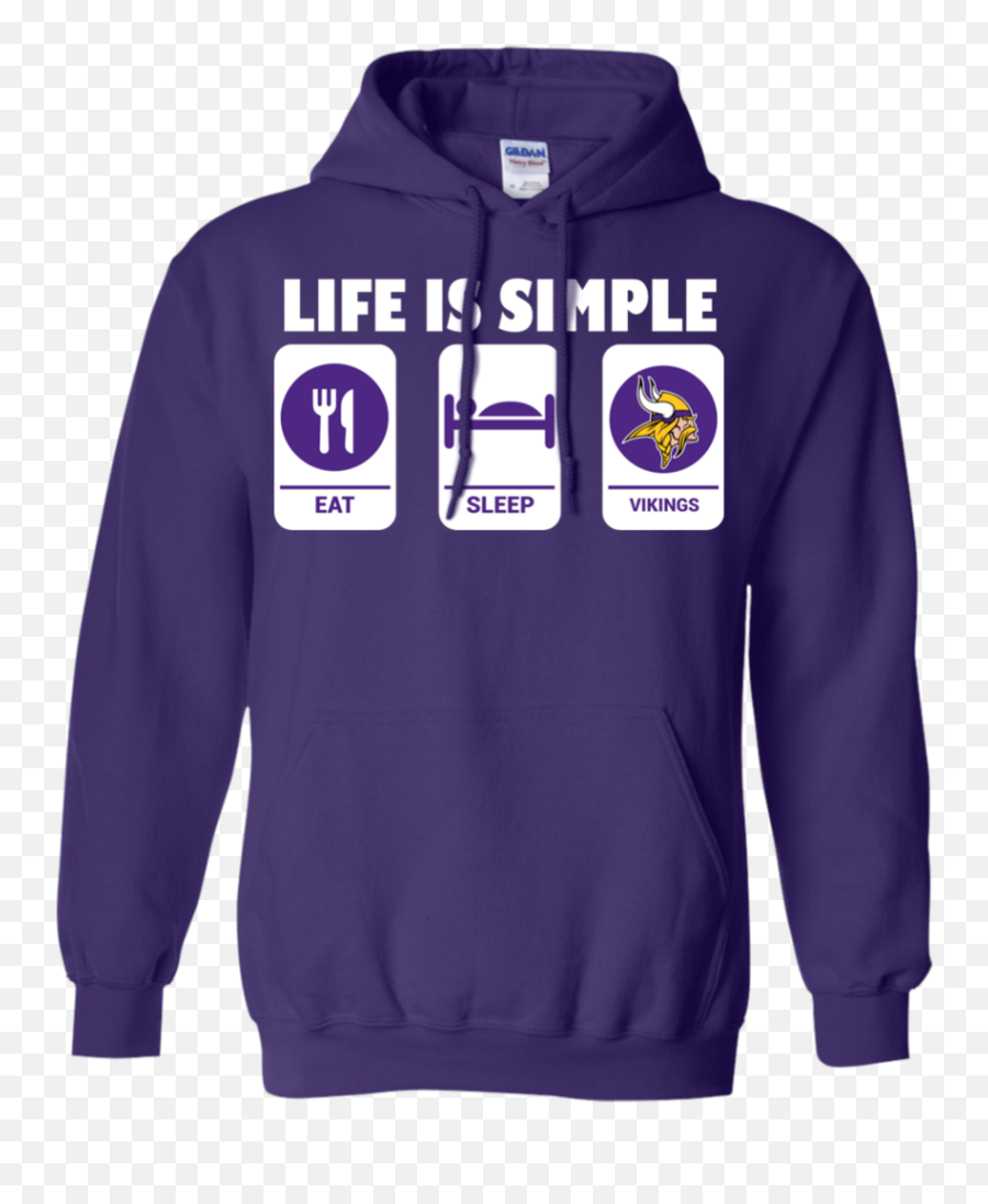 Life Is Simple - Vikings Hoodie Shirt Shirts Sweatshirts Minnesota Vikings Emoji,Weightlifting Emoji