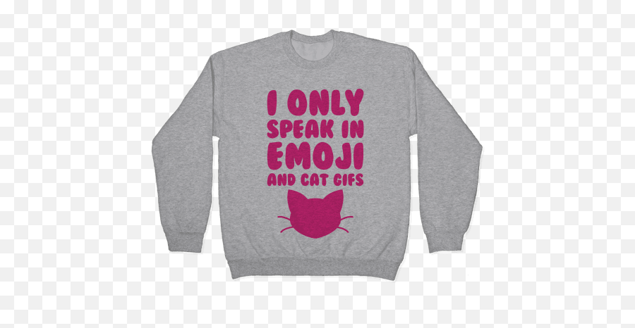 I Only Speak In Emoji And Cat Gifs - Sweater,Gray Emoji