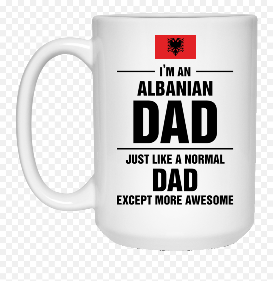 Albanian Dad Mug Iu0027m An Albanian Dad Just Like A Normal Dad Except More Awesome White Mug - Cancer Pain Management Emoji,Albanian Flag Emoji
