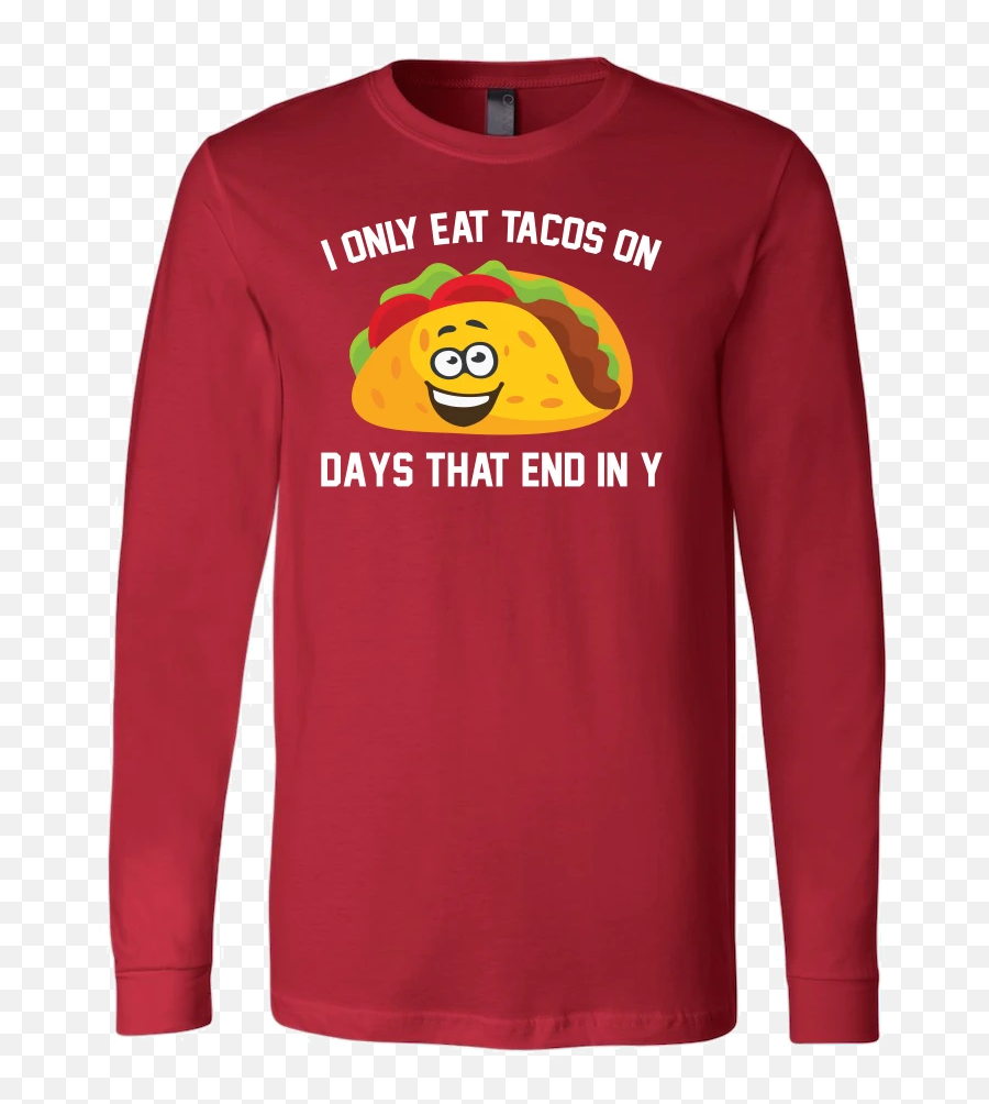 Taco Mexican I Only Eat Tacos On Days That End In Y Long - Buenos Aires Museum Of Modern Art Emoji,(y) Emoticon
