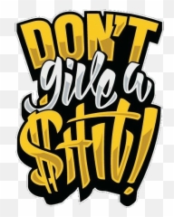 quotes sayings dirty funny daddybrad80 - Dont Give A Shit T Nshirt Emoji