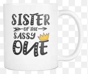 Sister of The Sassy One Queen King - Funny Family 11oz White Coffee Mug 1st Birthday Party Gift Women Men Friends Both Sides Printed Cup Emoji