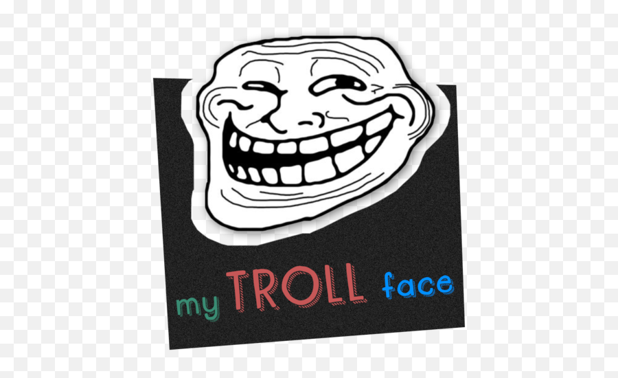 My Troll Face Apk - Ladki Ke Peeche Mat Bhago Emoji,Trollface Emoji