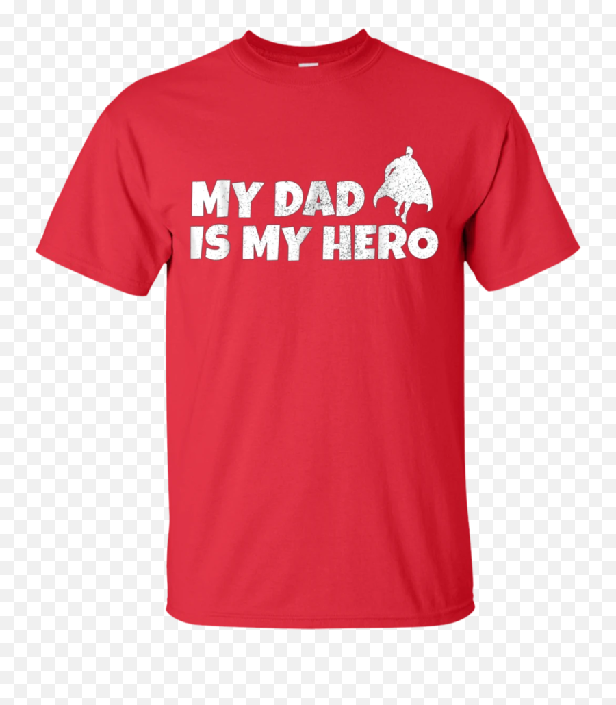 My Dad Is My Hero T - Go Big Fred Shirt Emoji,Emoji Hero