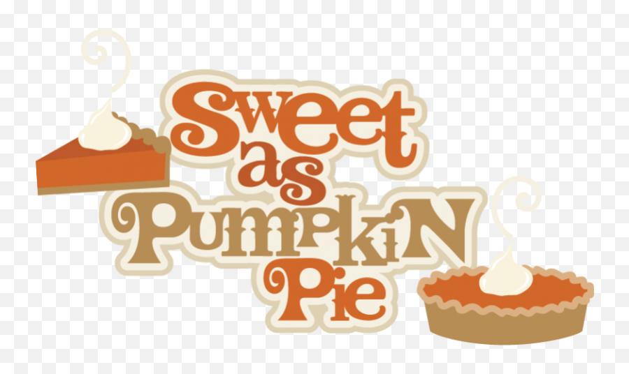 Pumpkin Pie Svg Scrapbook Title - Sweet As Pie Emoji,Pumpkin Pie Emoji