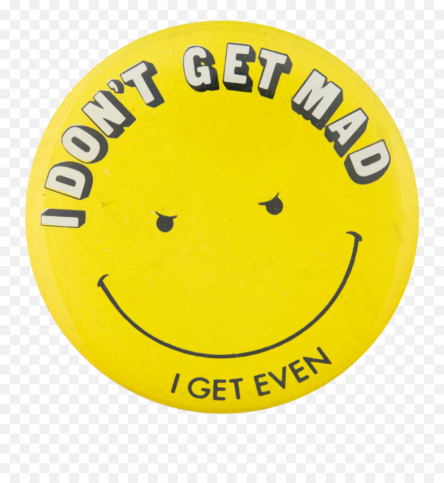 I Donu0027t Get Mad Busy Beaver Button Museum - Don T Get Mad I Laugh Emoji,I Don't Know Emoticon