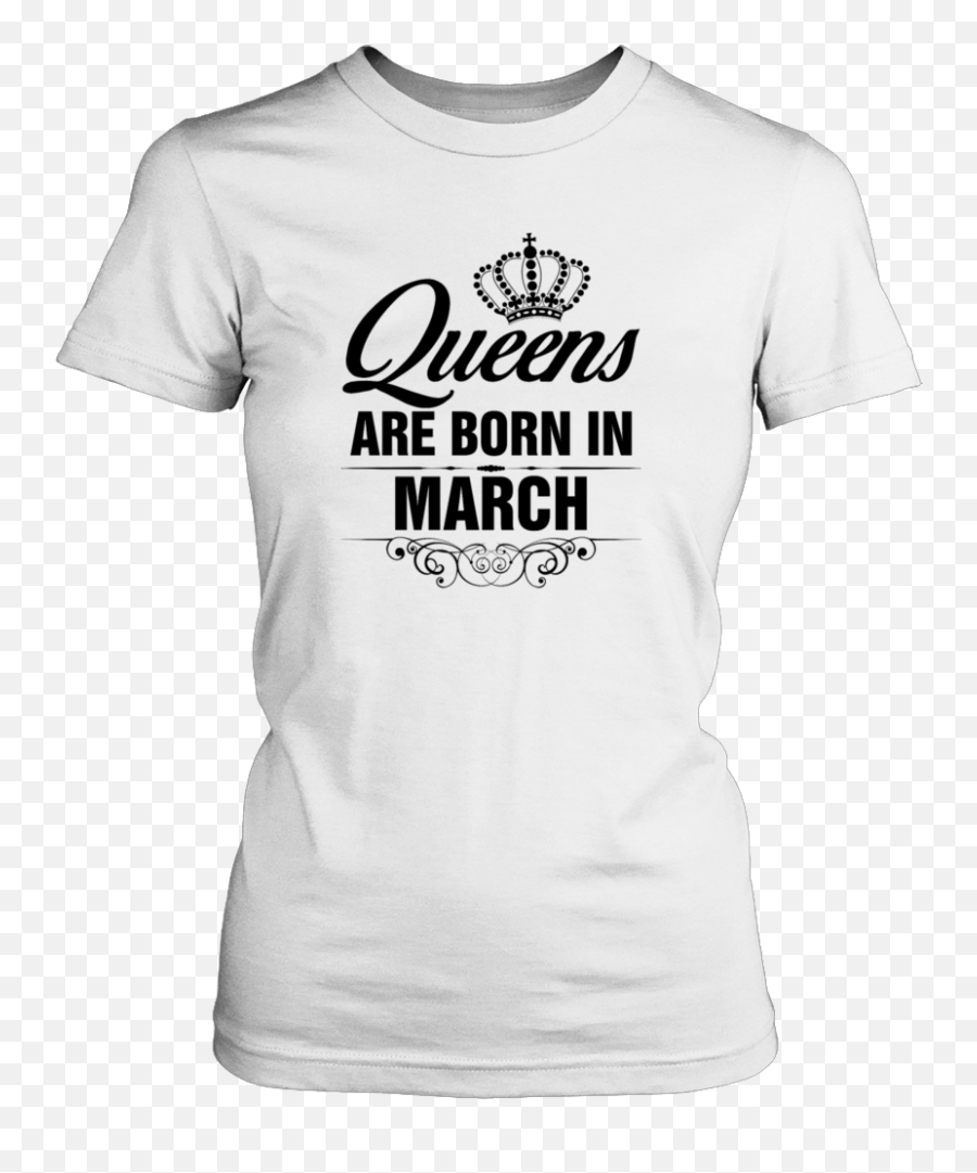 Queens Are Born In March T - Shirt With Images January Active Shirt Emoji,Emoji Queen