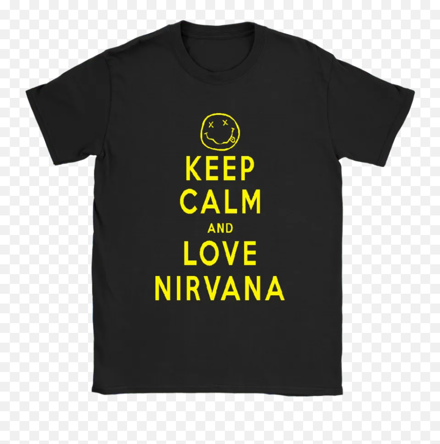 Keep Calm And Love Nirvana Funny Dead - Active Shirt Emoji,Bleach Emoji