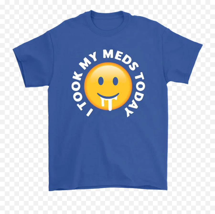 I Took My Meds Today Smiley Emoji Shirts - Smiley,5 Emoji