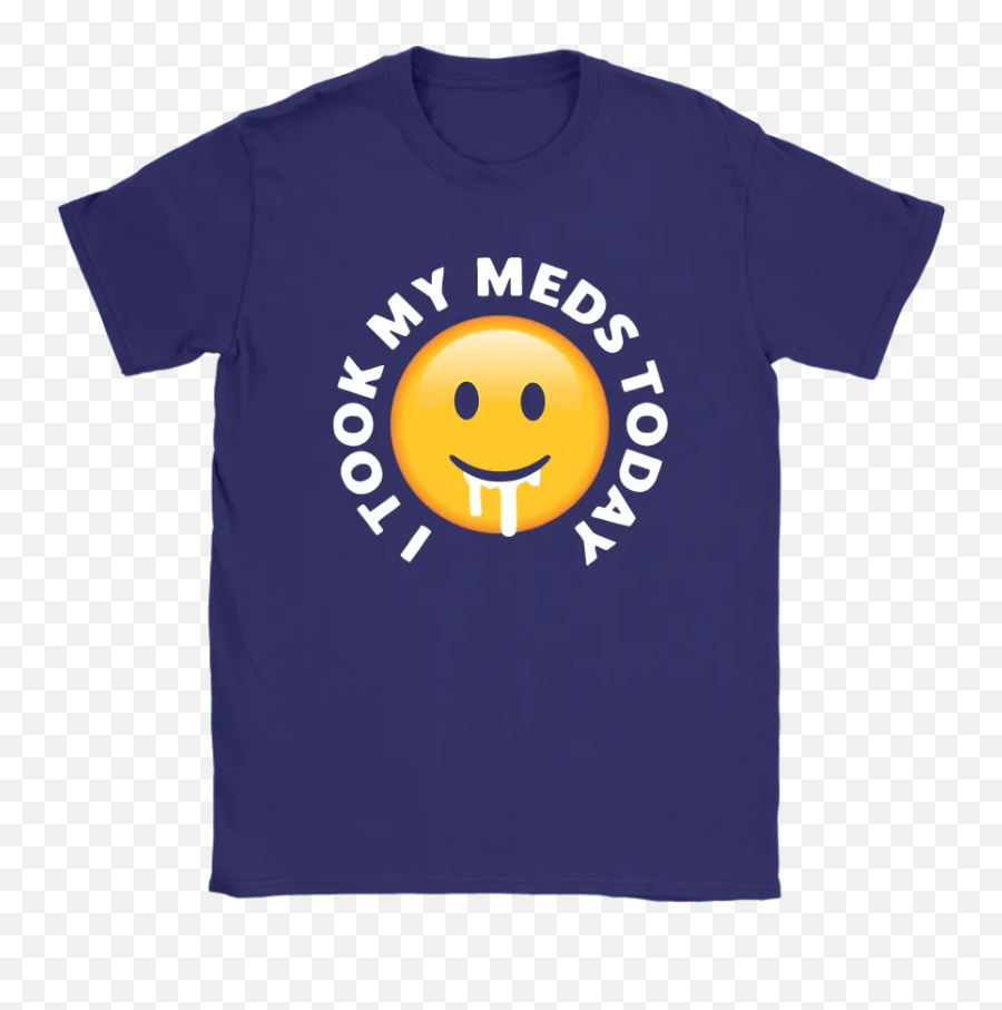 I Took My Meds Today Smiley Emoji - Smiley,Emoji 24