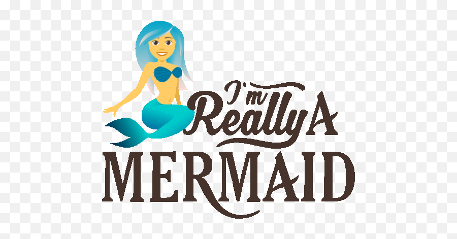 Im Really Amermaid Mermaid Life Gif - Imreallyamermaid Mermaidlife Joypixels Discover U0026 Share Gifs Macanudo Emoji,Mermaid Emoji Android