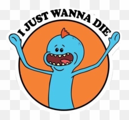 Popular and Trending kidding Stickers PicsArt - Just Want To Die Mr Meeseeks Emoji